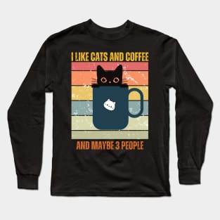 I Like Cats And Coffee And Maybe 3 People Funny Love Cats Long Sleeve T-Shirt